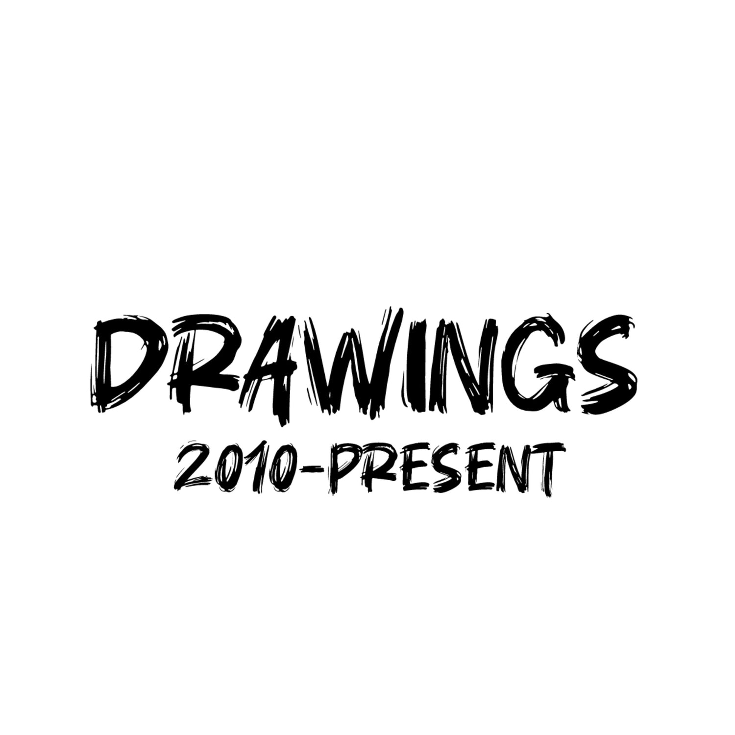 Drawings 2010-present